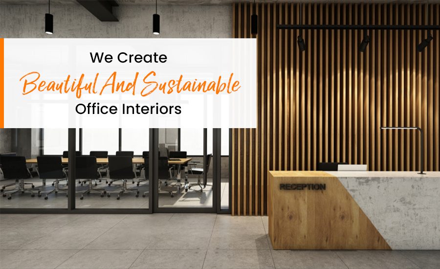 How We Create Beautiful And Sustainable Office Interiors