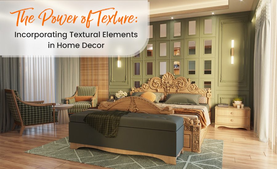 The Power of Texture Incorporating Textural Elements in Home Decor